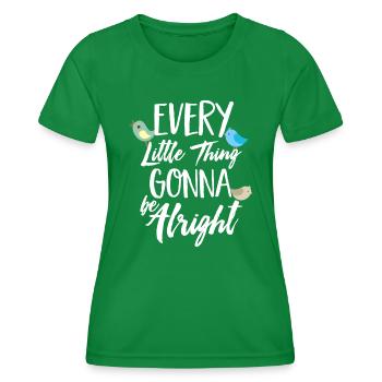 Chaque petite chose va bien se passer 3 Lil Birds - T-shirt sport Femme - vert - Devant - AI Model Female 172 dark (172cm)