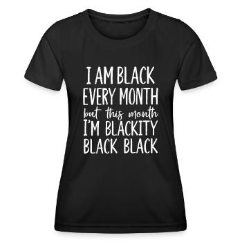 Ich bin jeden Monat schwarz, aber diesen Monat bin ich schwarz - Frauen Funktions-T-Shirt - Schwarz - Vorne - AI Model Female 172 light (172cm)