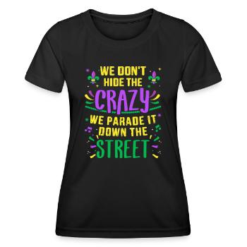 Lustig verstecken Sie nicht verrückte Parade auf der Straße Mardi Gr - Frauen Funktions-T-Shirt - Schwarz - Vorne - AI Model Female 172 light (172cm)