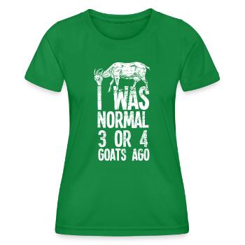 I Was Normal 3 Or 4 Goats Ago Goat - Women's Functional T-Shirt - kelly green - Front - AI Model Female 172 dark (172cm)
