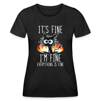 It's Fine I'm Fine Everything Is Fine Funny Cat - Women's Functional T-Shirt - black - Front - AI Model Female 172 light (172cm)