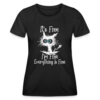 It's Fine I'm Fine Everything Is Fine Funny Crazy - Women's Functional T-Shirt - black - Front - AI Model Female 172 light (172cm)