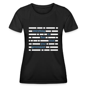 Alles ist in Ordnung Vertrauen Sie Ihrer Regierung - Frauen Funktions-T-Shirt - Schwarz - Vorne - AI Model Female 172 light (172cm)