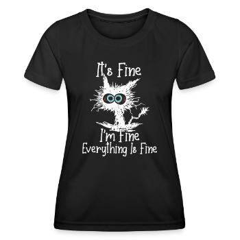 IT'S FINE I'M FINE EVERYTHING IS FINE CAT FUNNY - Women's Functional T-Shirt - black - Front - AI Model Female 172 light (172cm)