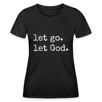 Loslassen. Lass Gott. Christlicher und katholischer Glaube in Chr - Frauen Funktions-T-Shirt - Schwarz - Vorne - AI Model Female 172 light (172cm)