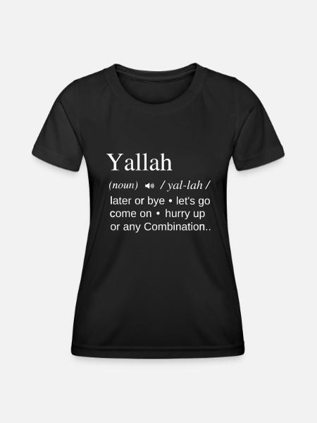 Yallah Arabic Lebanese Word Definition Funny - Women's Functional T-Shirt - black