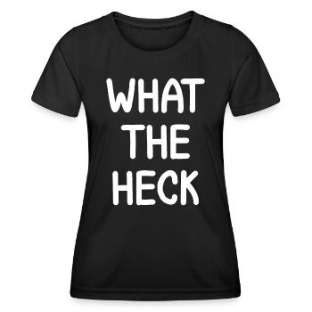 Funny, What The Heck, Joke Sarcastic Family - Women's Functional T-Shirt - black - Front - AI Model Female 172 light (172cm)