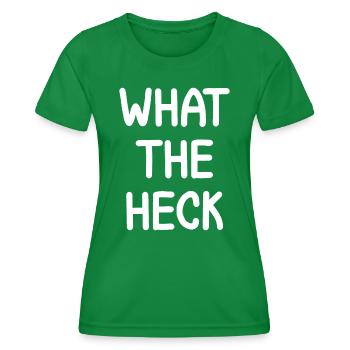 Funny, What The Heck, Joke Sarcastic Family - Women's Functional T-Shirt - kelly green - Front - AI Model Female 172 dark (172cm)