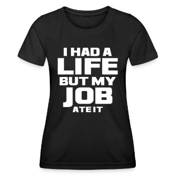 J’avais une vie mais mon travail l’a mangé - bourreau de travail dur w - T-shirt sport Femme - noir - Devant - AI Model Female 172 light (172cm)
