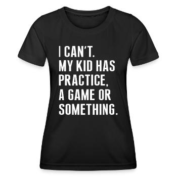 Je ne peux pas que mon enfant ait pratiqué un jeu ou quelque chose de Fu - T-shirt sport Femme - noir - Devant - AI Model Female 172 light (172cm)