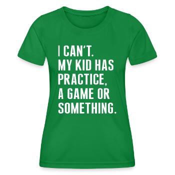 Je ne peux pas que mon enfant ait pratiqué un jeu ou quelque chose de Fu - T-shirt sport Femme - vert - Devant - AI Model Female 172 dark (172cm)