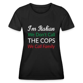 Je suis italien Nous n’appelons pas les flics Nous appelons la famille - T-shirt sport Femme - noir - Devant - AI Model Female 172 light (172cm)
