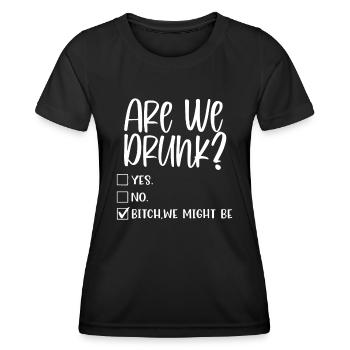 Are We Drunk We Might Be Alcoholic Bestie Drinking - Women's Functional T-Shirt - black - Front - AI Model Female 172 light (172cm)