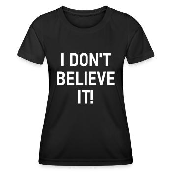 Ich glaube es nicht, lustig, Witz, sarkastisch, Familie - Frauen Funktions-T-Shirt - Schwarz - Vorne - AI Model Female 172 light (172cm)