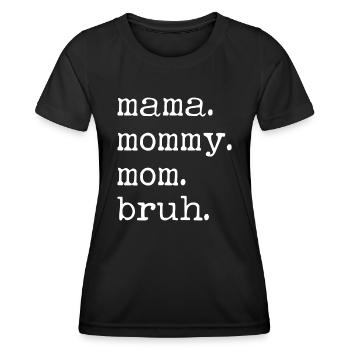 Maman Maman Maman Maman Bruh - Drôle de vie de maman - T-shirt sport Femme - noir - Devant - AI Model Female 172 light (172cm)