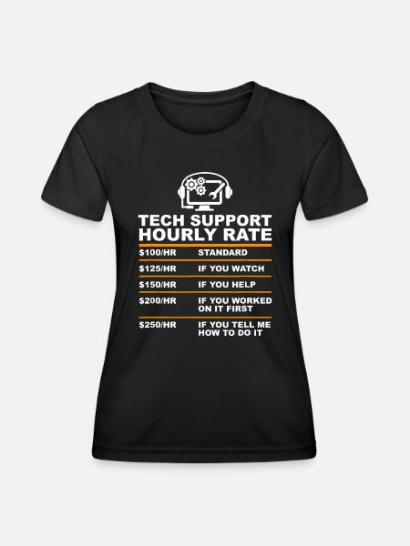 Tech Support Taux horaire, Tech Computer Geek Cadeaux - T-shirt sport Femme - noir