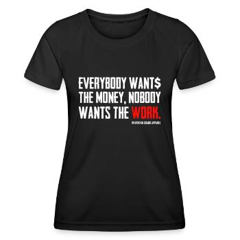 Everybody Wants The Money Nobody Wants The Work - Women's Functional T-Shirt - black - Front - AI Model Female 172 light (172cm)