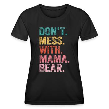 Leg dich nicht mit Mama Bär an - Frauen Funktions-T-Shirt - Schwarz - Vorne - AI Model Female 172 light (172cm)