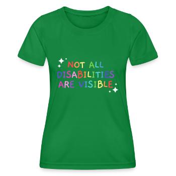 Nicht alle Behinderungen sind sichtbar und behindertengerecht - Frauen Funktions-T-Shirt - Kelly Green - Vorne - AI Model Female 172 dark (172cm)