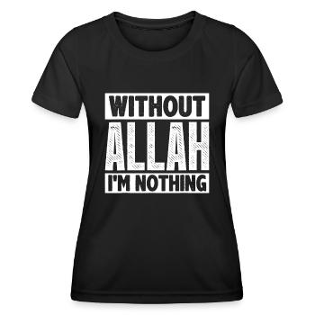 Ohne Allah, Ramadan Islam Muslimlustig islamicar - Frauen Funktions-T-Shirt - Schwarz - Vorne - AI Model Female 172 light (172cm)