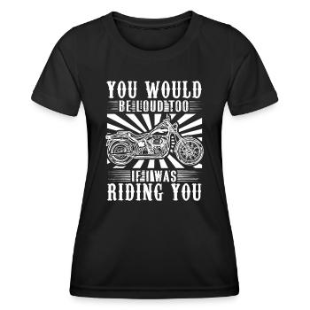 Tu serais bruyant aussi si je te chevauchais - T-shirt sport Femme - noir - Devant - AI Model Female 172 light (172cm)