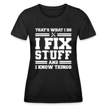 Das ist es, was ich tue, ich repariere Dinge und ich weiß Dinge - Frauen Funktions-T-Shirt - Schwarz - Vorne - AI Model Female 172 light (172cm)