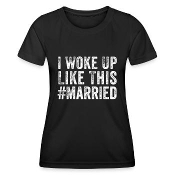 I Woke Up Like This Married Groom New Bride - Women's Functional T-Shirt - black - Front - AI Model Female 172 light (172cm)