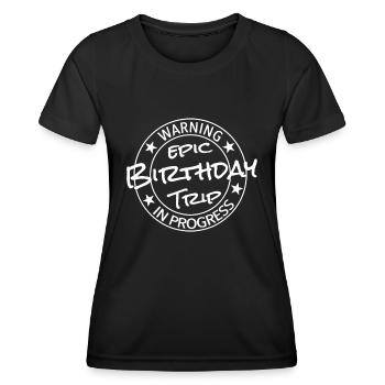 Avertissement amusant Voyage d’anniversaire épique en cours - T-shirt sport Femme - noir - Devant - AI Model Female 172 light (172cm)