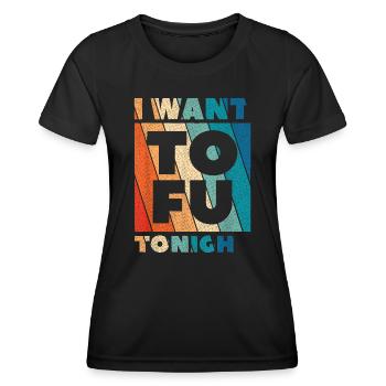 I Want Tofu Tonight Vegan Vegetarian Animal Lovers - Women's Functional T-Shirt - black - Front - AI Model Female 172 light (172cm)