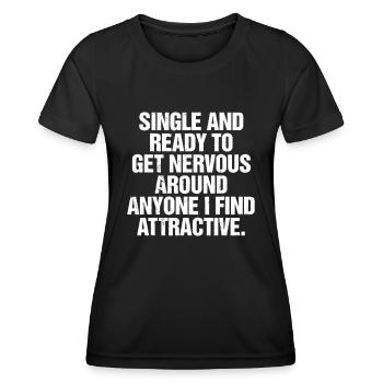 Single und bereit, in der Gegenwart von jedem nervös zu werden - Frauen Funktions-T-Shirt - Schwarz - Vorne - AI Model Female 172 light (172cm)