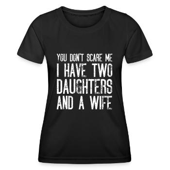 Du machst mir keine Angst, ich habe zwei Töchter und eine Frau - Frauen Funktions-T-Shirt - Schwarz - Vorne - AI Model Female 172 light (172cm)