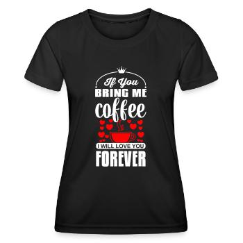 Si tu m’apportes du café, je t’aimerai pour toujours - T-shirt sport Femme - noir - Devant - AI Model Female 172 light (172cm)