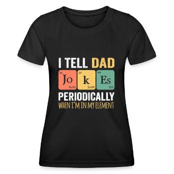 Je raconte des blagues à papa périodiquement, mais seulement - T-shirt sport Femme - noir - Devant - AI Model Female 172 light (172cm)
