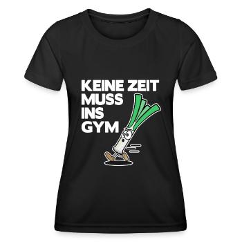 Keine Zeit Muss ins Gym Training Lauch lustig - Frauen Funktions-T-Shirt - Schwarz - Vorne - AI Model Female 172 light (172cm)