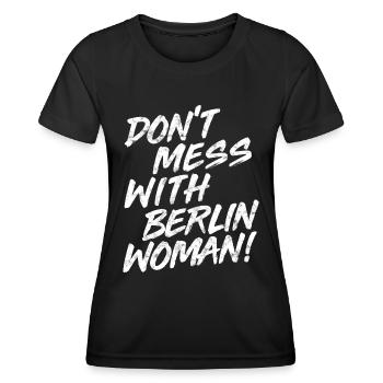 DONT MESS WITH BERLIN WOMAN - Women's Functional T-Shirt - black - Front - AI Model Female 172 light (172cm)