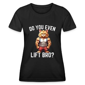 Do You Even Lift Bro? - Katzendesign - Frauen Funktions-T-Shirt - Schwarz - Vorne - AI Model Female 172 light (172cm)