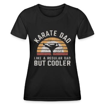 Karate Dad Like A Regular Dad But Cooler - Frauen Funktions-T-Shirt - Schwarz - Vorne - AI Model Female 172 light (172cm)