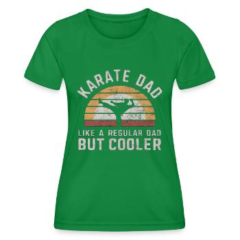 Karate Dad Like A Regular Dad But Cooler - Women's Functional T-Shirt - kelly green - Front - AI Model Female 172 dark (172cm)