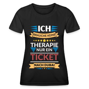 Ein Ticket nach Dubai , ist wie eine Therapie - Frauen Funktions-T-Shirt - Schwarz - Vorne - AI Model Female 172 light (172cm)