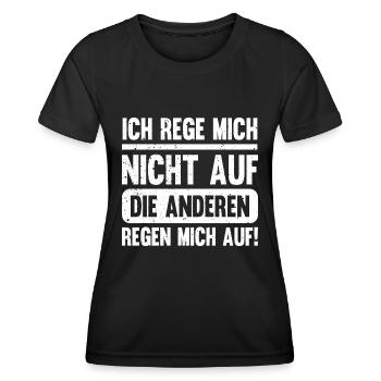 Ich rege mich nicht auf die anderen regen mich auf - Frauen Funktions-T-Shirt - Schwarz - Vorne - AI Model Female 172 light (172cm)