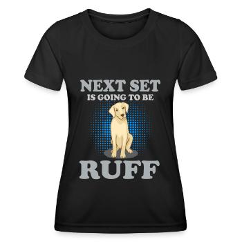 Next set going to be ruff Gym Dog Gift Funny - Women's Functional T-Shirt - black - Front - AI Model Female 172 light (172cm)
