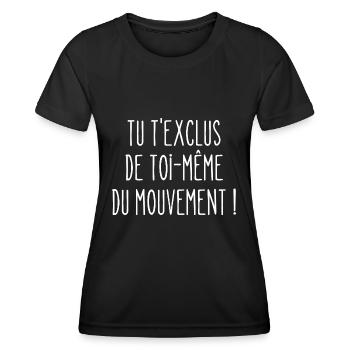 tu t'exclus de toi-même du mouvement - T-shirt sport Femme - noir - Devant - AI Model Female 172 light (172cm)