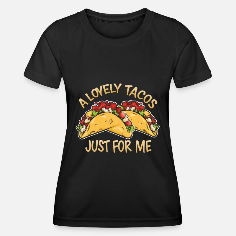 A Lovely Tacos Just For Me - Women's Functional T-Shirt - black