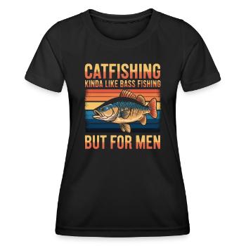 Catfishing Kinda Like Bass Fishing But For Men - Women's Functional T-Shirt - black - Front - AI Model Female 172 light (172cm)