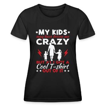 Meine Kinder haben mich vielleicht in den Wahnsinn getrieben - Frauen Funktions-T-Shirt - Schwarz - Vorne - AI Model Female 172 light (172cm)