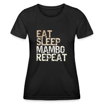 Eat Sleep Mambo Repeat Tanz Outfit Tänzer Geschenk - Frauen Funktions-T-Shirt - Schwarz - Vorne - AI Model Female 172 light (172cm)
