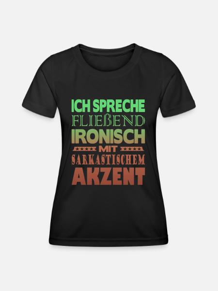Ich spreche fließend ironisch - Frauen Funktions-T-Shirt - Schwarz