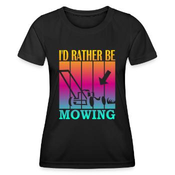 I'd rather be mowing - Frauen Funktions-T-Shirt - Schwarz - Vorne - AI Model Female 172 light (172cm)
