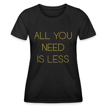 Minimalism - All You Need is Less - Women's Functional T-Shirt - black - Front - AI Model Female 172 light (172cm)