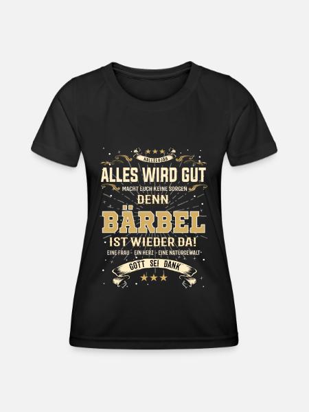 Alles wird gut, denn Bärbel ist wieder da - Frauen Funktions-T-Shirt - Schwarz